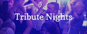 Tribute Nights